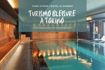 Turismo Bleisure a Torino per vivere l'hotel di giorno! DayBreakHotels_ Nuovi Turismi